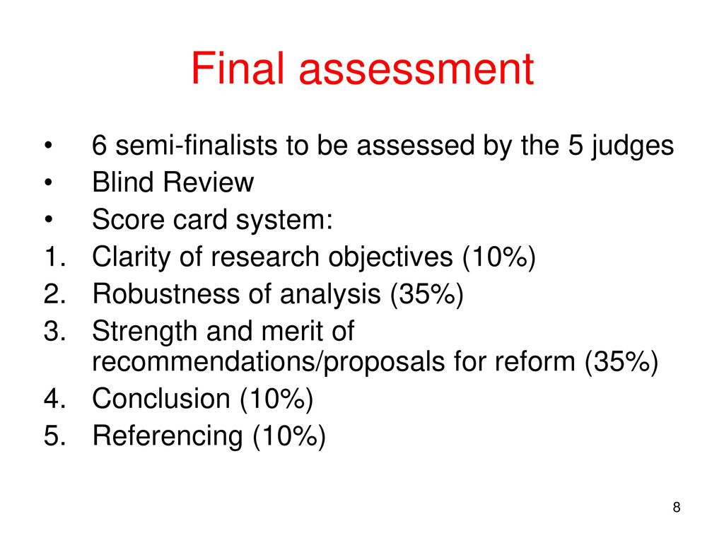 Final assessment 6 semi-finalists to be assessed by the 5 judges