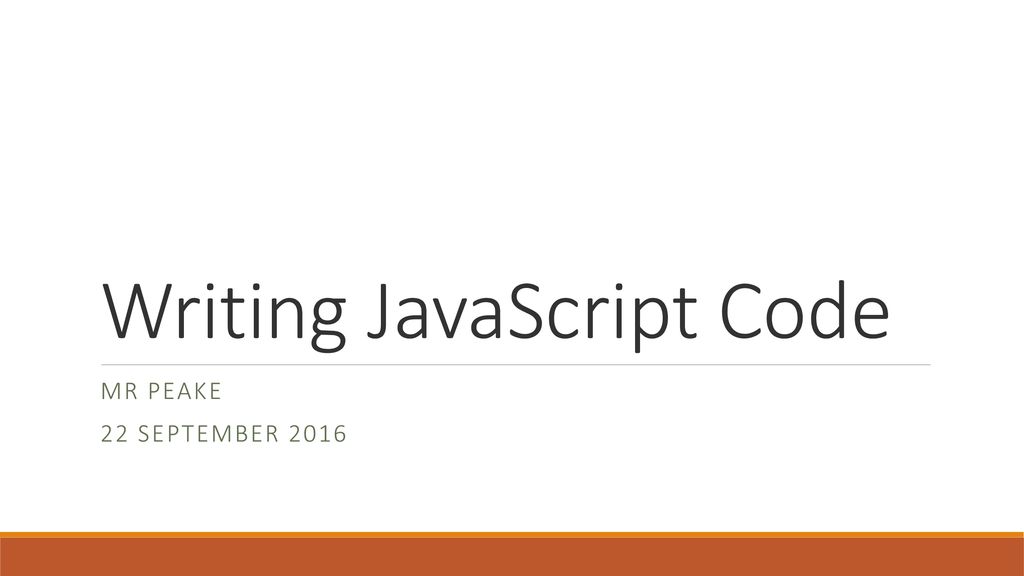 Writing JavaScript Code - ppt download