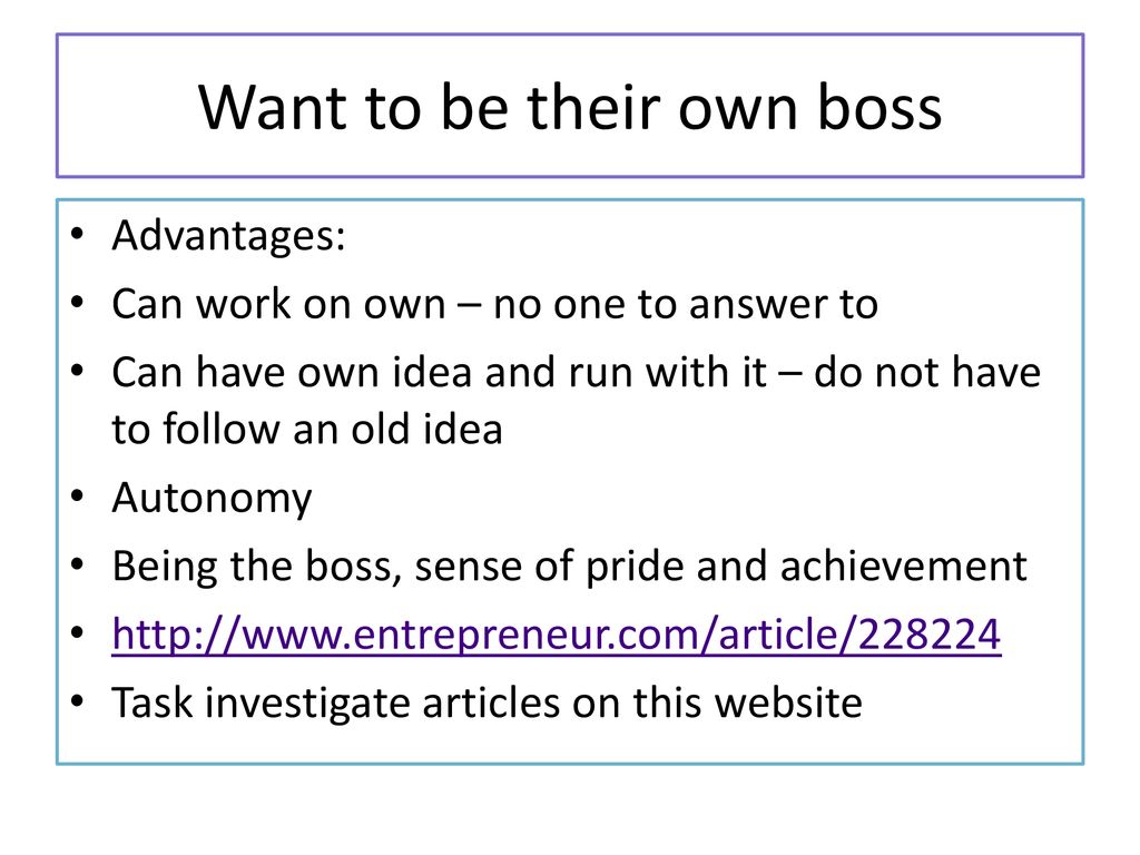 Want to be their own boss