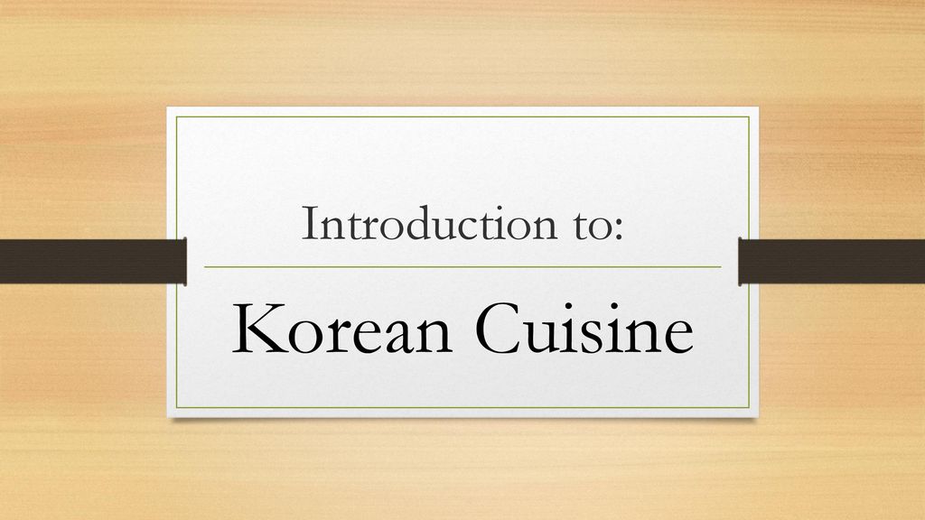 Introduction to: Korean Cuisine