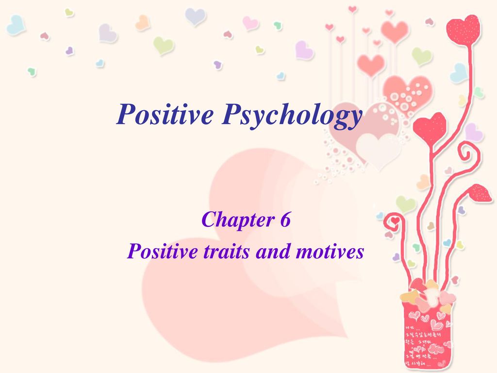 Chapter 6 Positive traits and motives