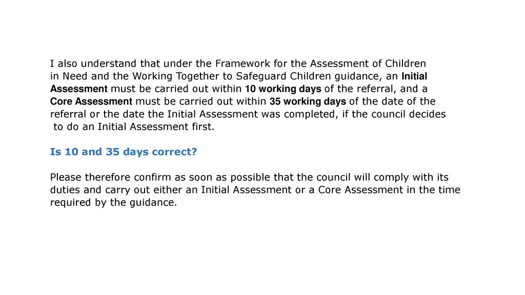 I also understand that under the Framework for the Assessment of Children