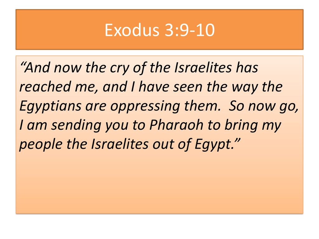 Exodus 3:9-10