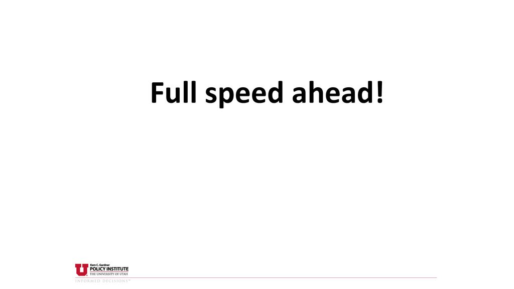 Full speed ahead. Source: Utah Dept. of Workforce Services and Eccles School.