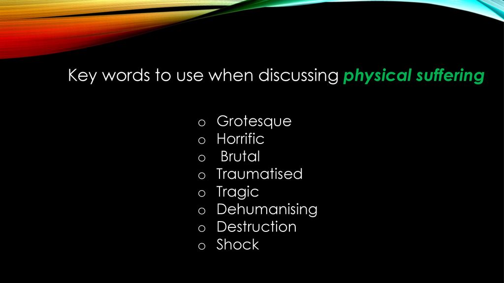 Key words to use when discussing physical suffering