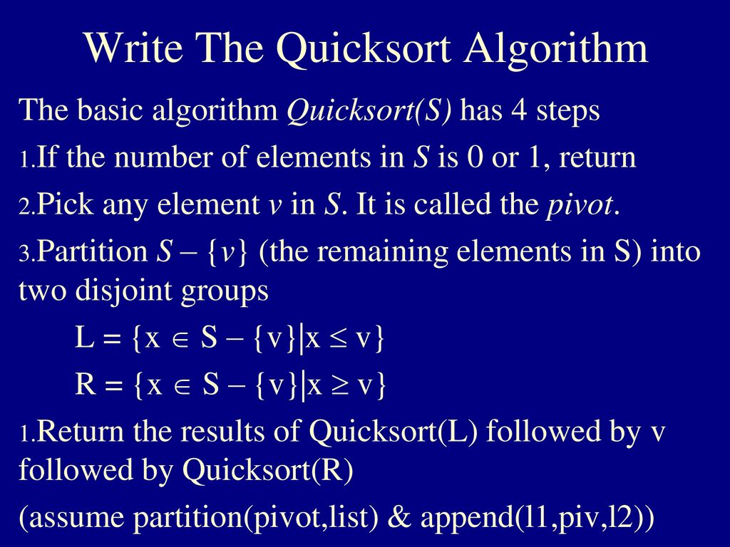 Quicksort The basic quicksort algorithm is recursive Chosing the pivot ...