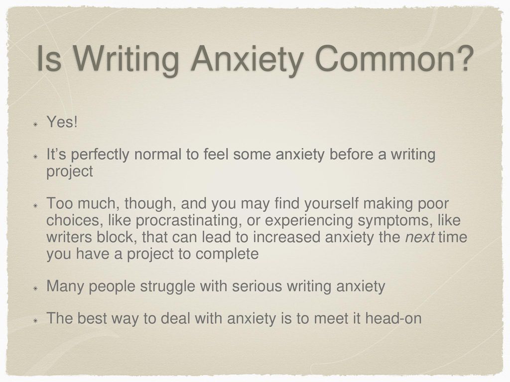 Overcoming Writing Anxiety - ppt download