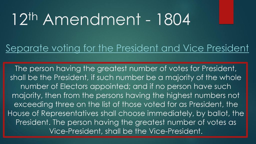 twenty-seven amendments on X: Amendment 12: Election of President and Vice  President. This amendment was passed by Congress December 9th, 1803, but  ratified June 15th, 1804. This amendment seperated ballots for President