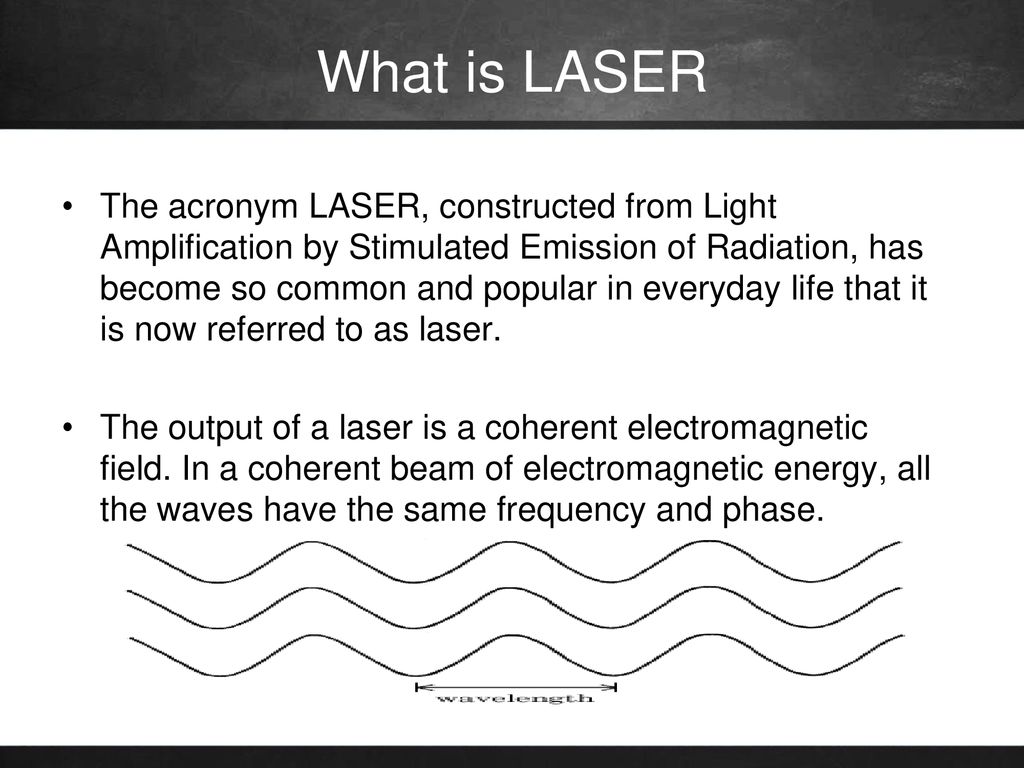 Light Amplification by Stimulated Emission of Radiation - ppt download