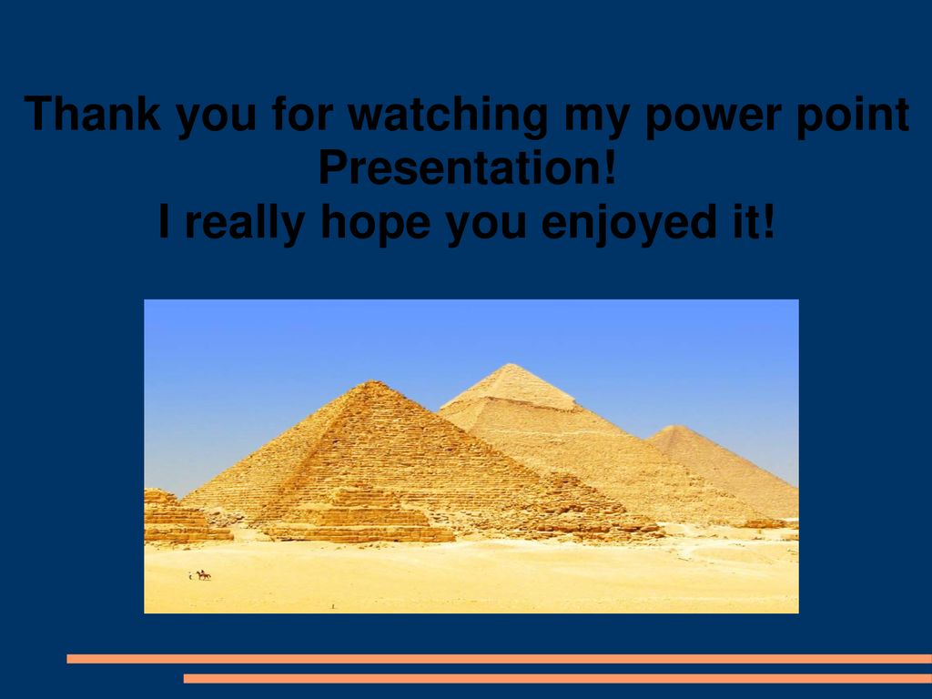 Thank you for watching my power point I really hope you enjoyed it!
