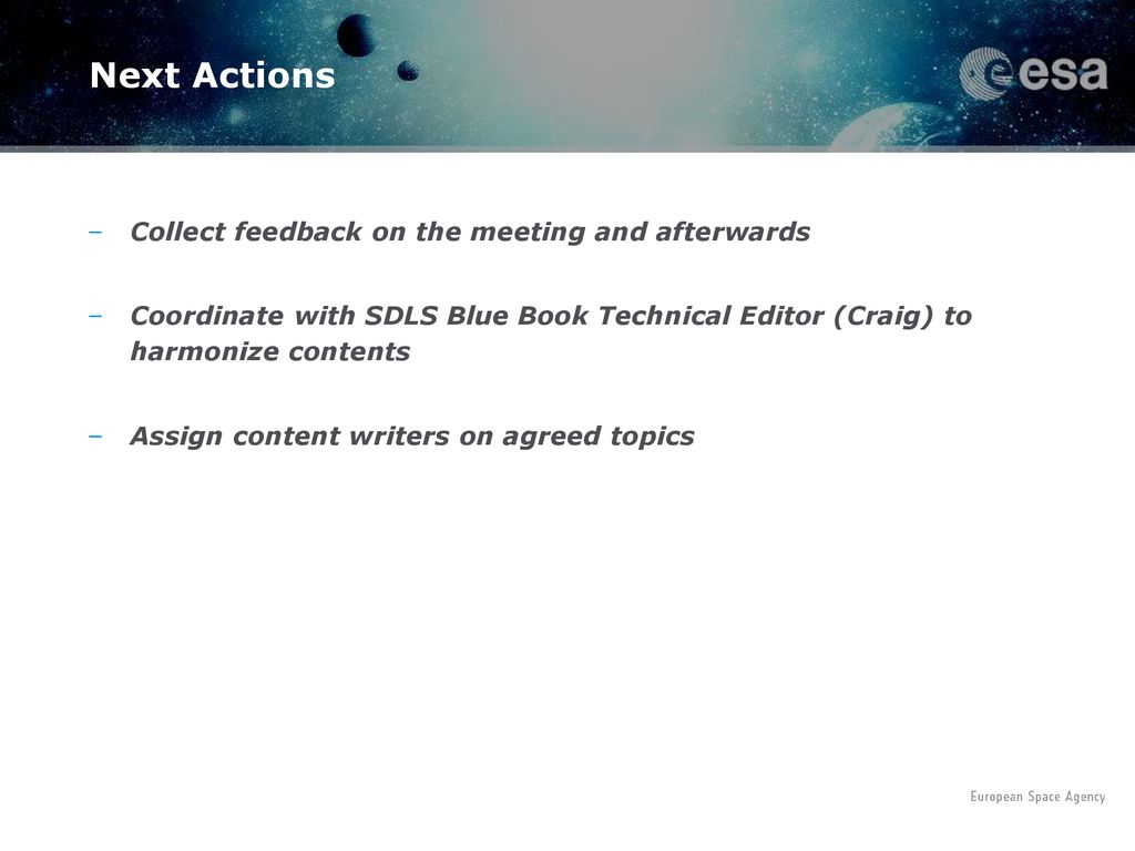 Next Actions Collect feedback on the meeting and afterwards