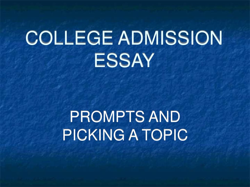 COLLEGE ADMISSION ESSAY ppt download