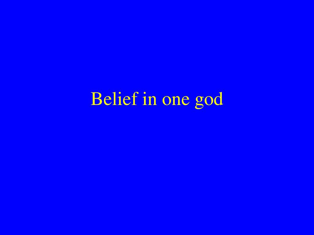 Belief in one god