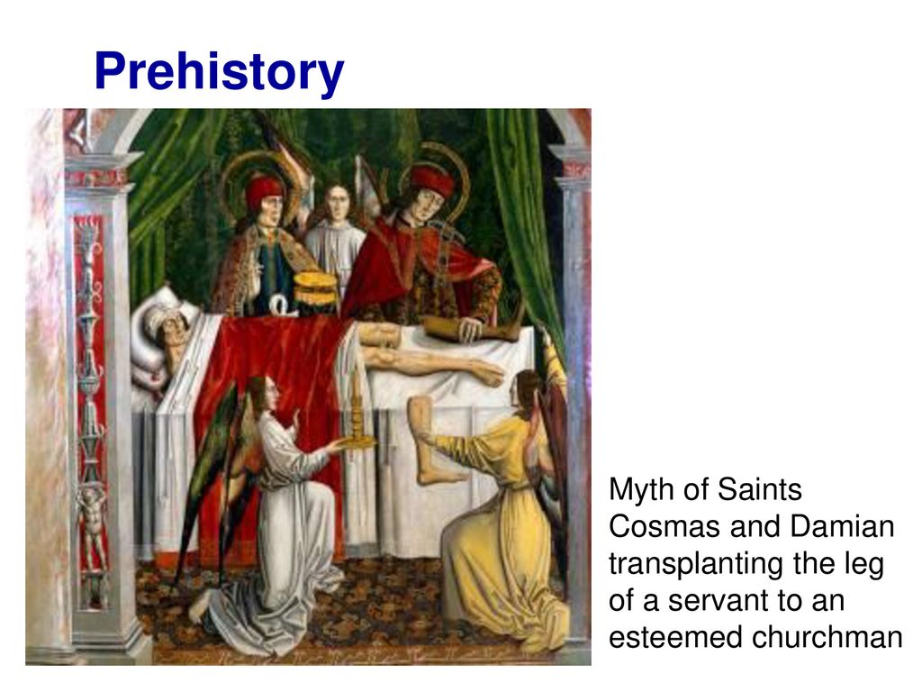Prehistory Myth of Saints Cosmas and Damian transplanting the leg