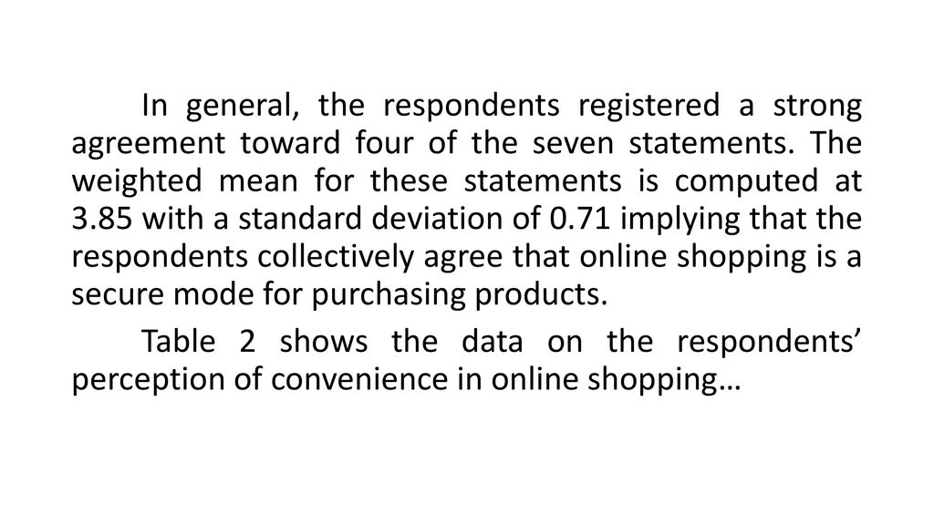 In general, the respondents registered a strong agreement toward four of the seven statements.