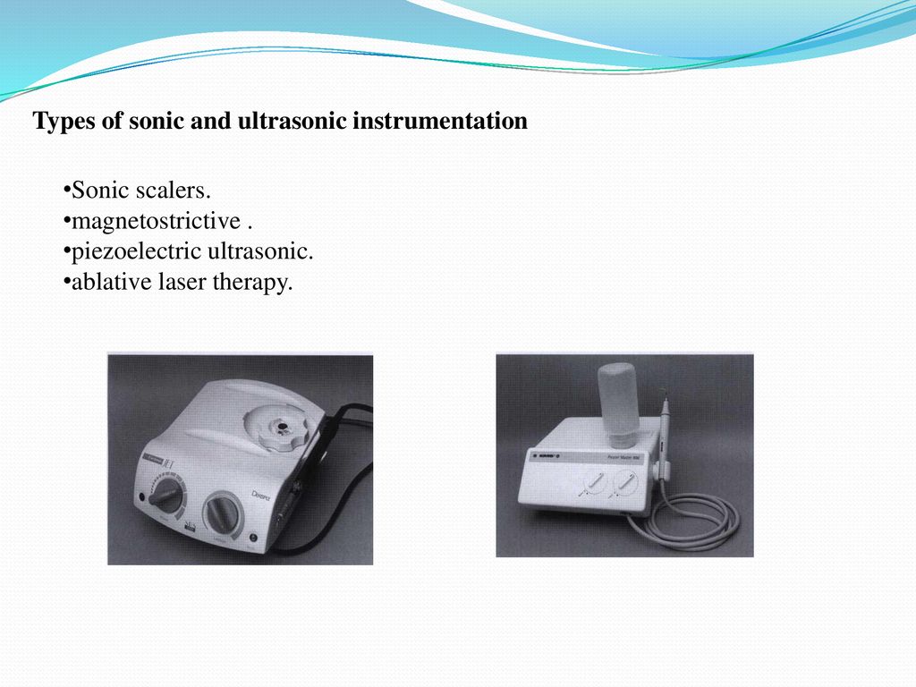PERIODONTOLOGY SONIC AND ULTRASONIC INSTRUMENTATION - ppt download