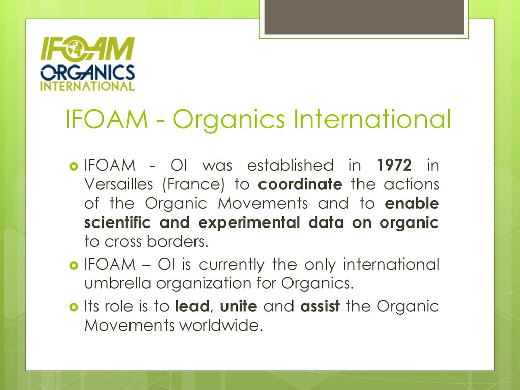 IFOAM organizations Brief overview of IFOAM Organics International, IFOAM  EU Group and IFOAM AgriBioMediterraneo. - ppt download