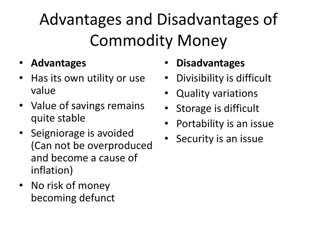 what are the disadvantages of commodity money