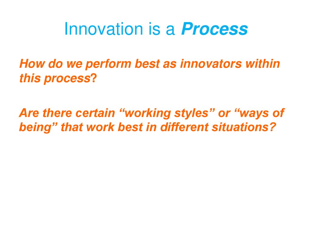 Innovation is a Process