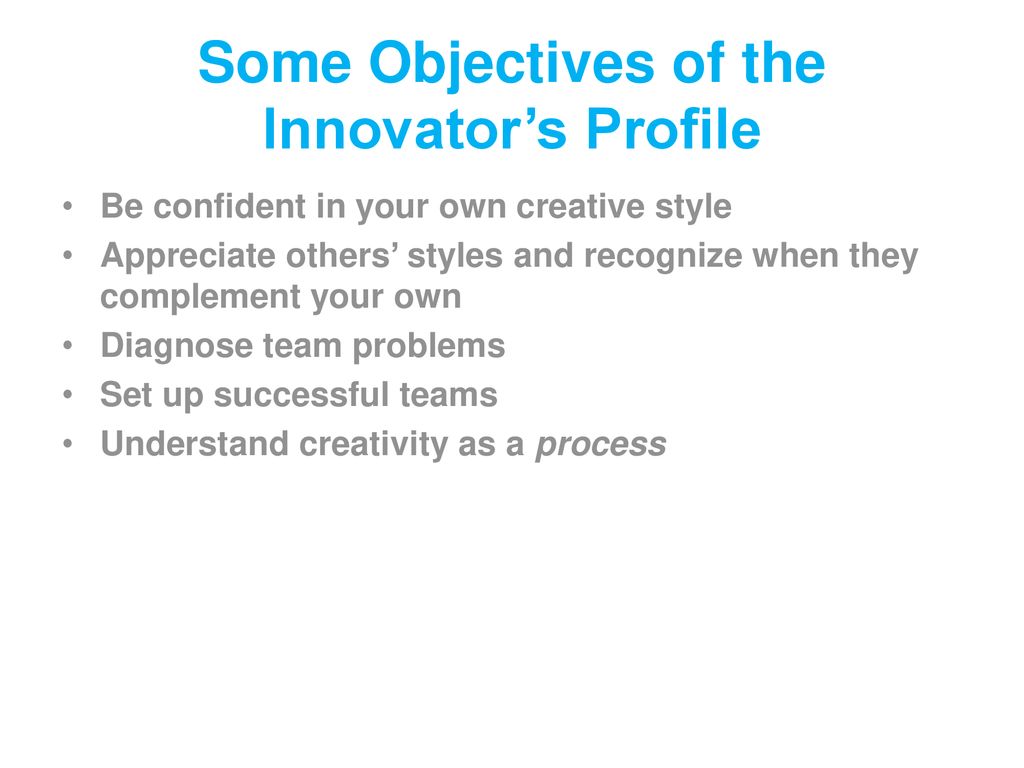Some Objectives of the Innovator’s Profile