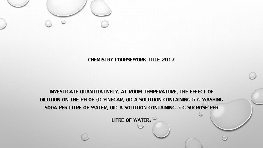 Chemistry Coursework Title 2017 Investigate Quantitatively