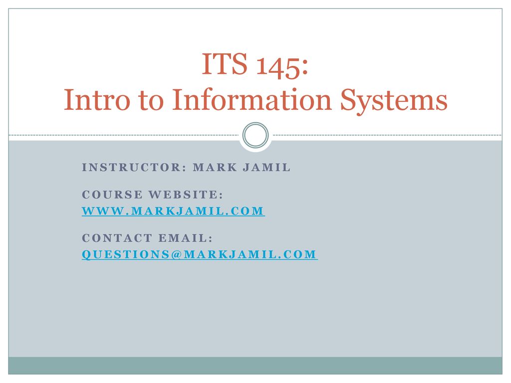 ITS 145: Intro to Information Systems - ppt download