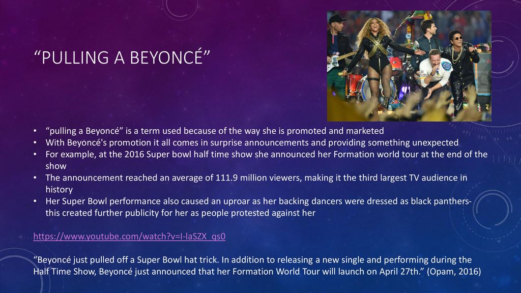 pulling a Beyoncé pulling a Beyoncé is a term used because of the way she is promoted and marketed.