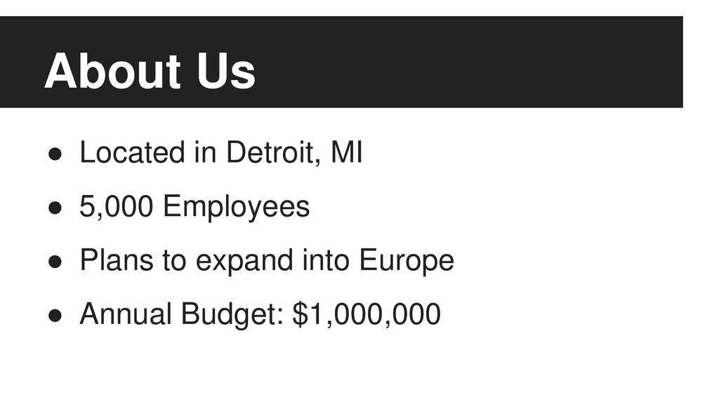 About Us Located in Detroit, MI 5,000 Employees