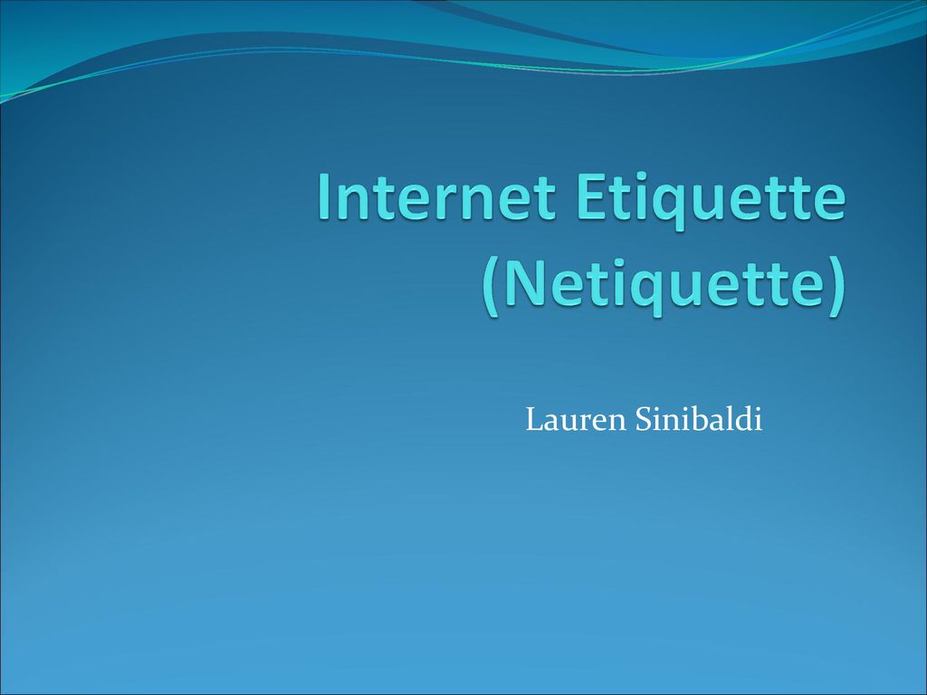 Internet Etiquette (Netiquette) - ppt download