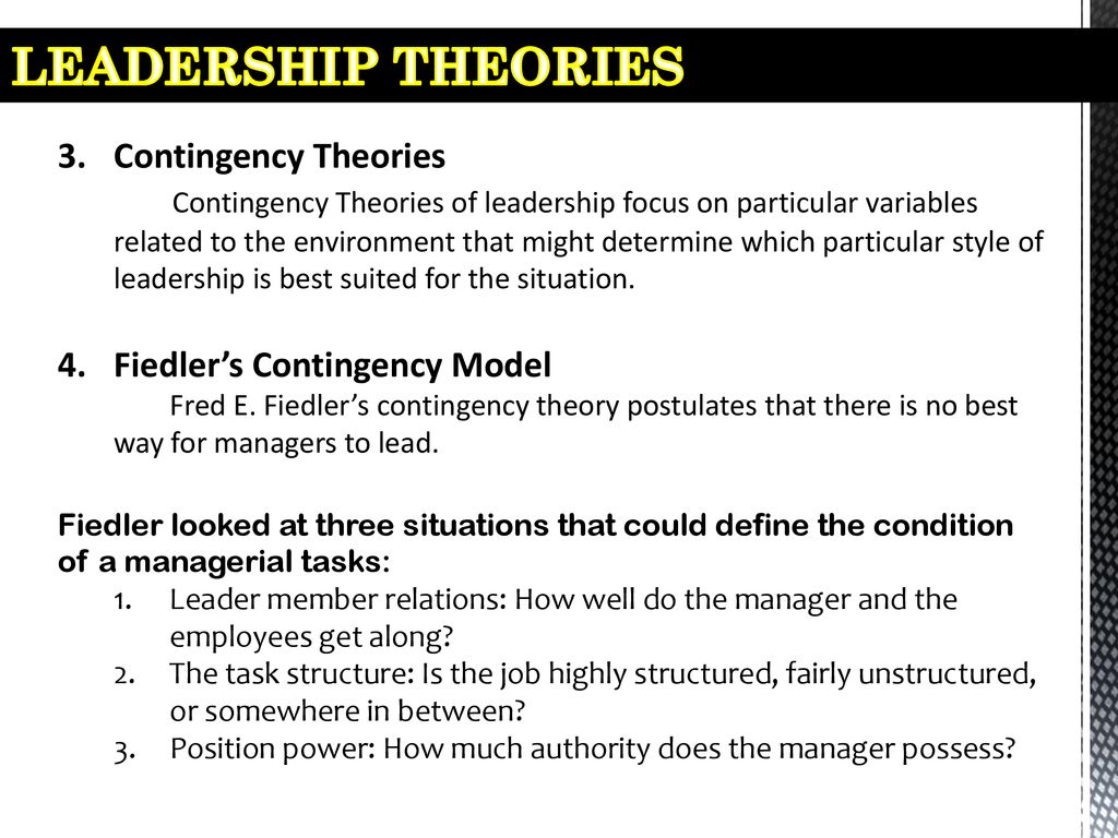 LEADERSHIP THEORIES Contingency Theories