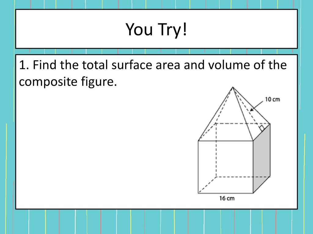Chapter 20 Extension Surface Area of Composite Figures - ppt download In Volume Of Composite Figures Worksheet