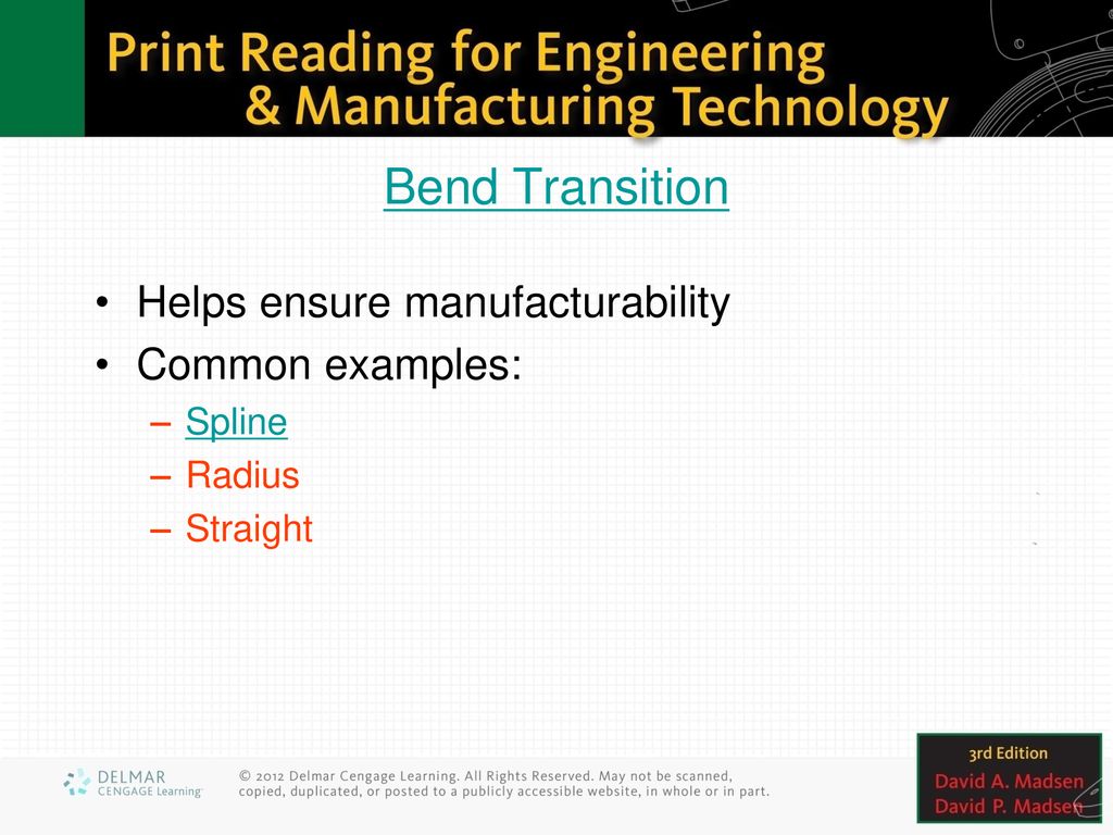 Bend Transition Helps ensure manufacturability Common examples: Spline