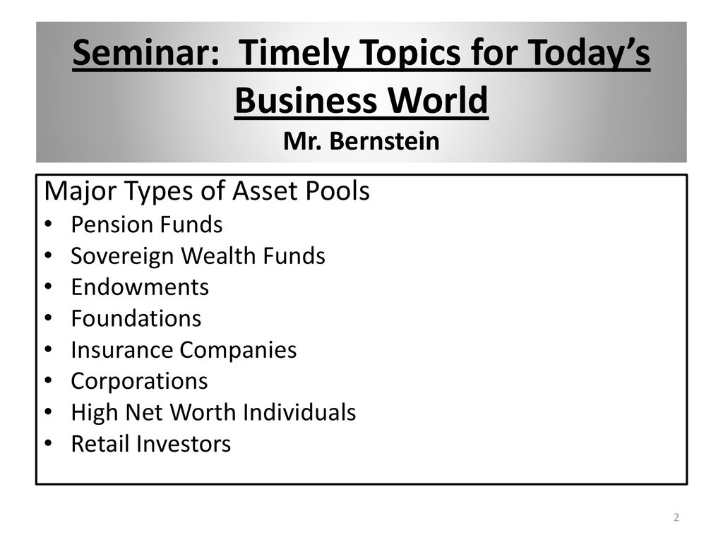 Seminar: Timely Topics for Today’s Business World Mr. Bernstein