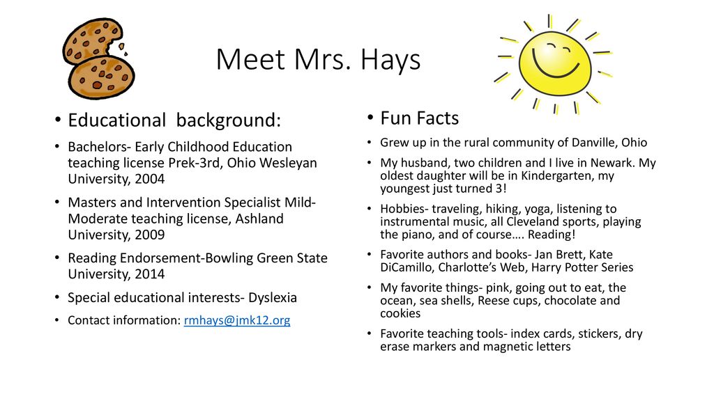 Meet Mrs. Hays Educational background: Fun Facts - ppt download
