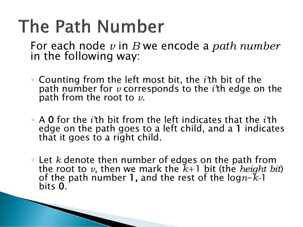 The Path Number For each node v in B we encode a path number in the following way: