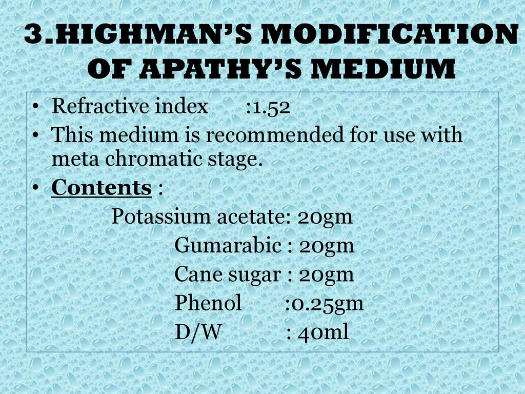 3.HIGHMAN’S MODIFICATION OF APATHY’S MEDIUM