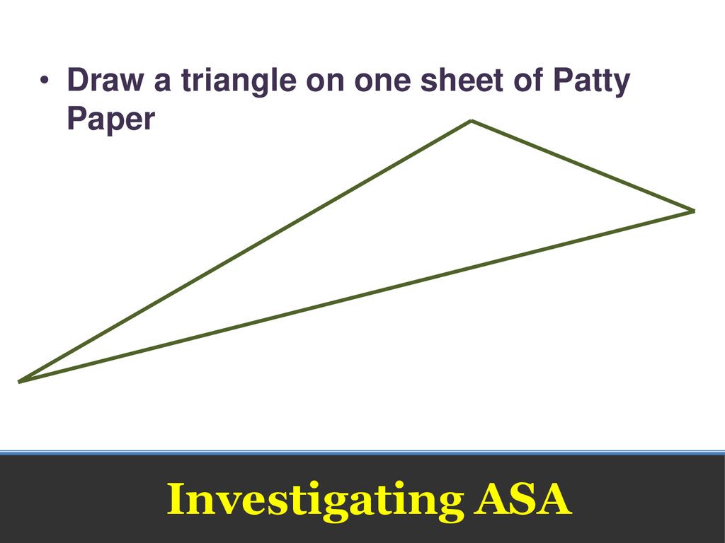 Draw a triangle on one sheet of Patty Paper