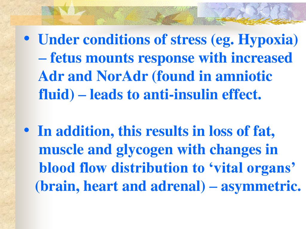 Under conditions of stress (eg. Hypoxia)