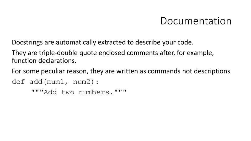 Style Generally style is built into Python, as it demands indents ...
