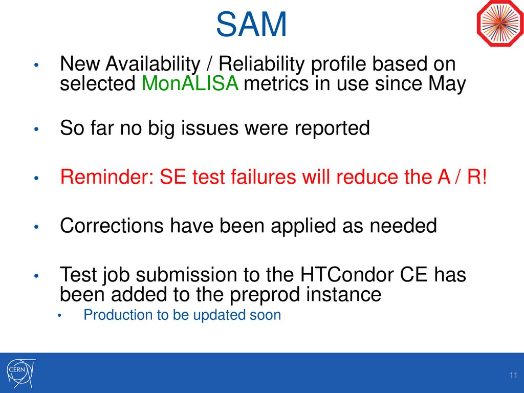 SAM New Availability / Reliability profile based on selected MonALISA metrics in use since May. So far no big issues were reported.