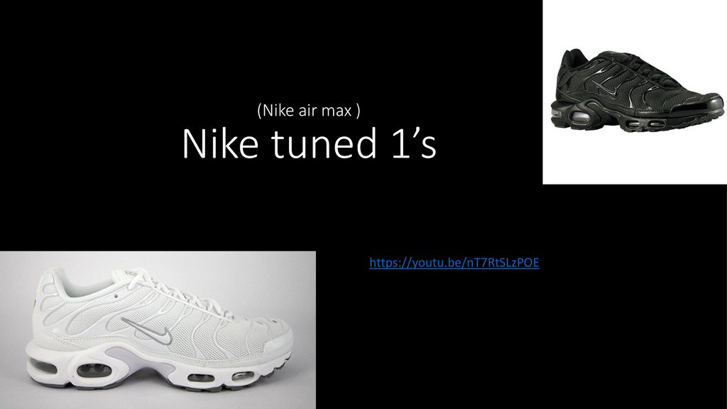 Nike air max ) Nike tuned 1's - ppt download