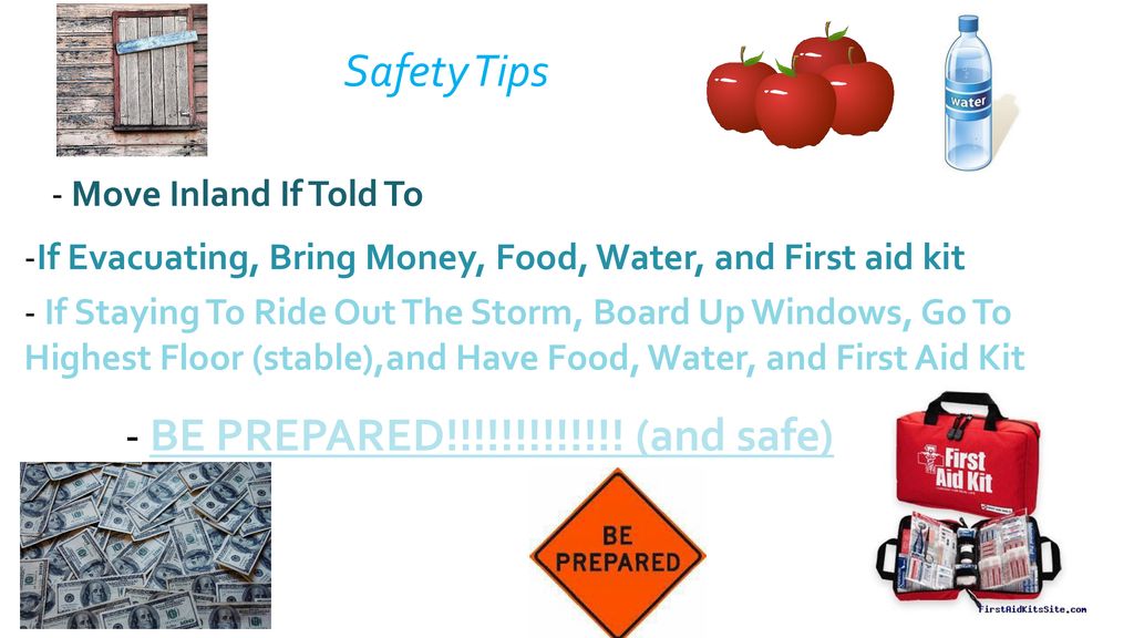 - BE PREPARED!!!!!!!!!!!!! (and safe)