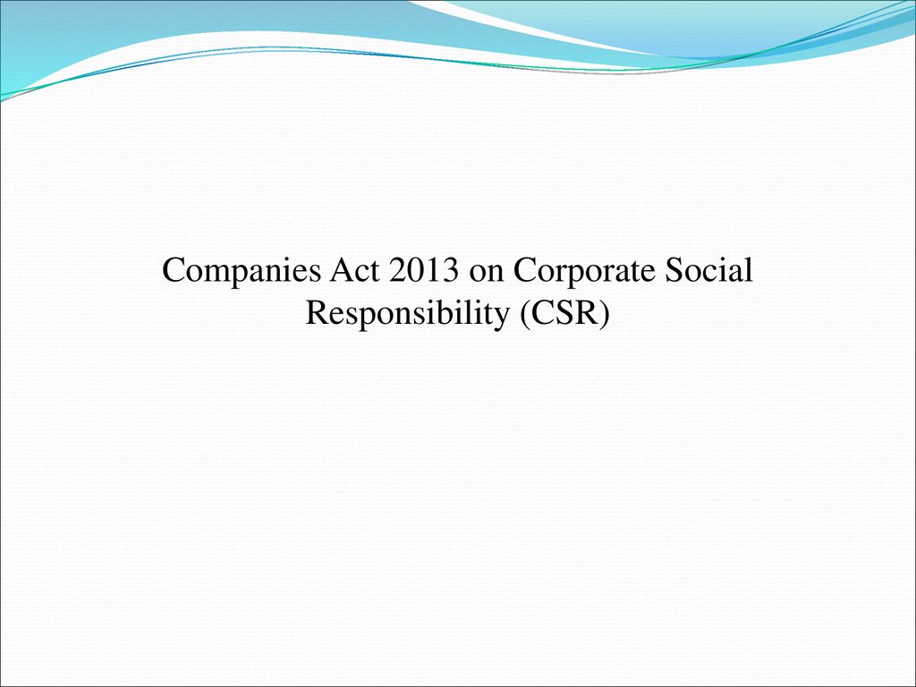 Companies Act 2013 on Corporate Social Responsibility (CSR)