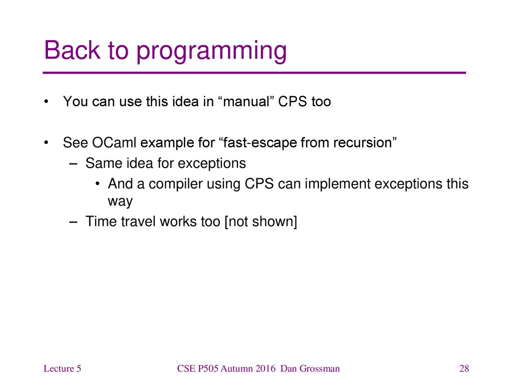 CSEP505 Programming Languages Lecture 5 Continuations, Types … ppt