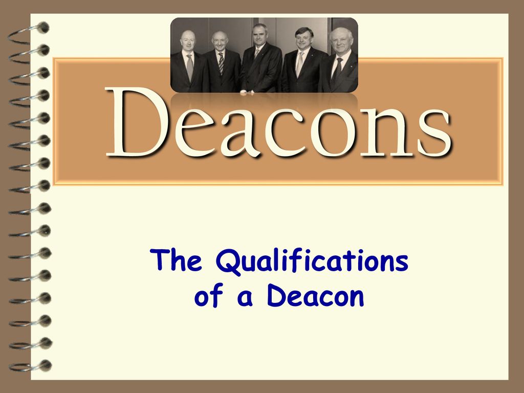 Deacons The Office Of A Deacon The Work Of A Deacon - Ppt Download