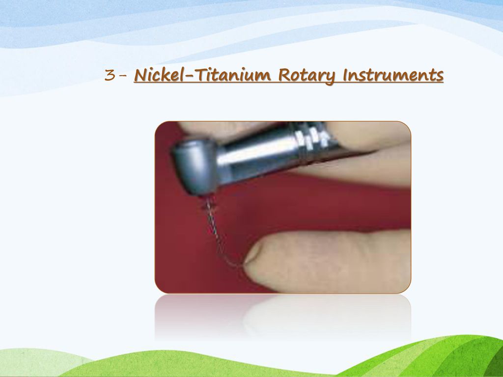 3- Nickel-Titanium Rotary Instruments