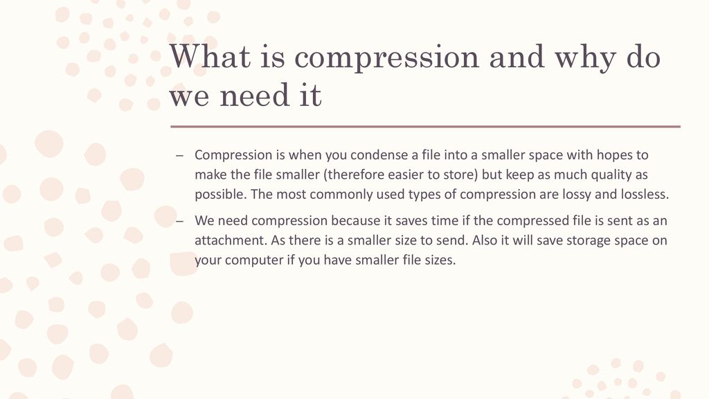 What is compression and why do we need it