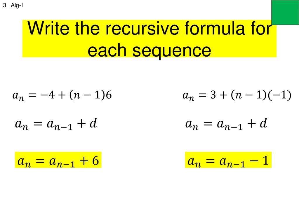 Lesson 199.199 Alg-19 Write the recursive formula for each sequence