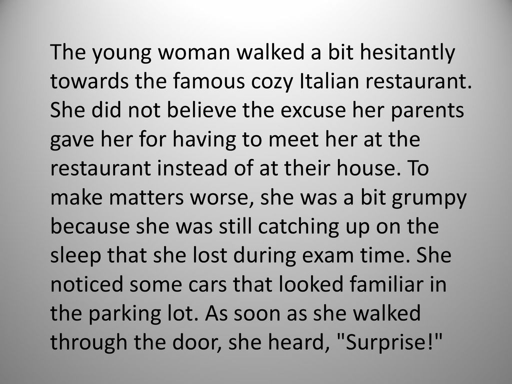 The young woman walked a bit hesitantly towards the famous cozy Italian restaurant.