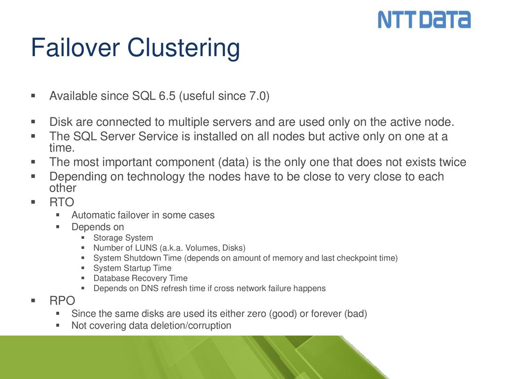 Failover Clustering Available since SQL 6.5 (useful since 7.0)